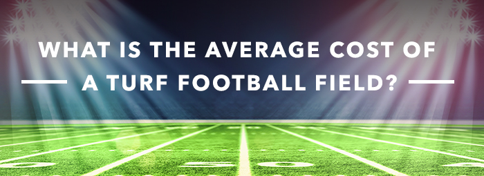 The Average Cost for an Artificial Turf Football Field Turf Factory