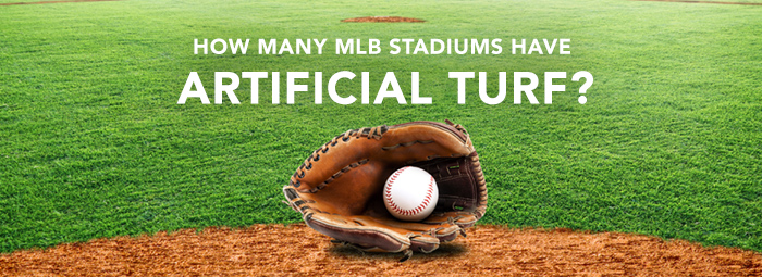 Turf Factory Direct How Many MLB Stadiums Have Turf